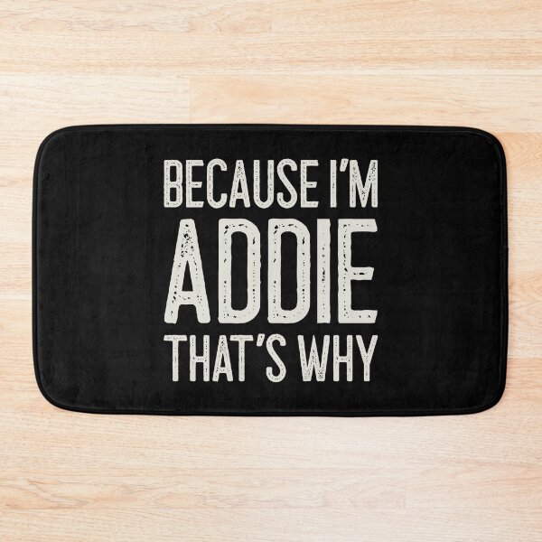 Item preview, Because I’m Addie That’s Why Funny Personalized Name designed and sold by MariosNydras.