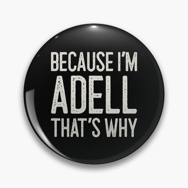 Item preview, Because I’m Adell That’s Why Funny Personalized Name designed and sold by MariosNydras.