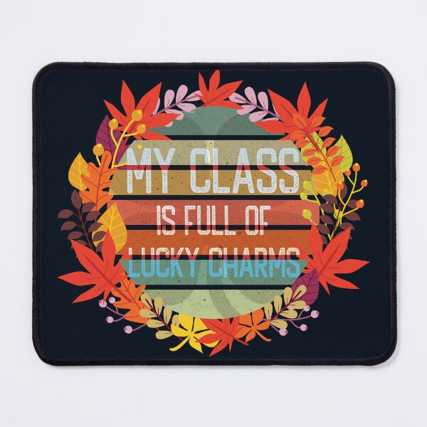 Item preview, My Class Is Full Of Lucky Charms - funny quote designed and sold by VichallanStudio.