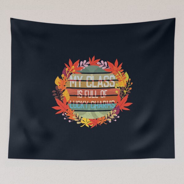 Item preview, My Class Is Full Of Lucky Charms - funny quote designed and sold by VichallanStudio.