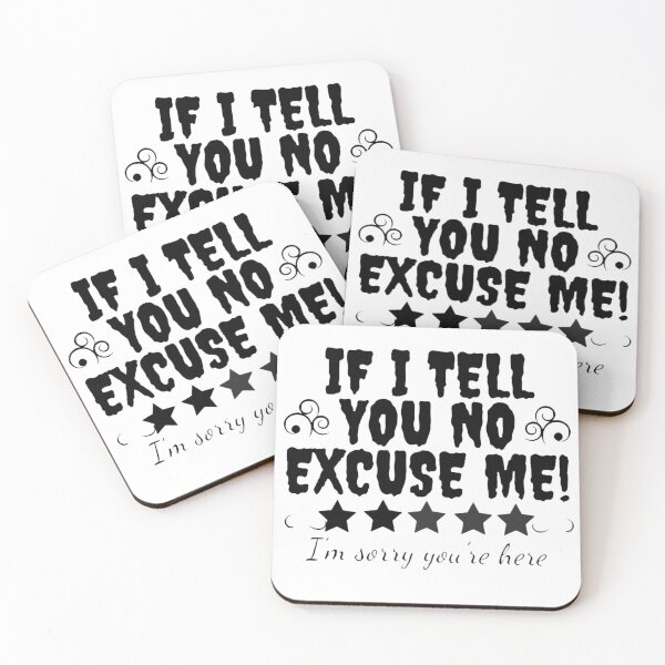 Item preview, If I Told You No Excuse me,Funny I'm Sorry,Gift For You I'm Sorry designed and sold by amifana.