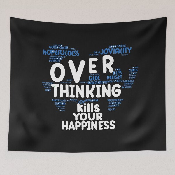 Item preview, overthinking kills your happiness designed and sold by mauryaart563.