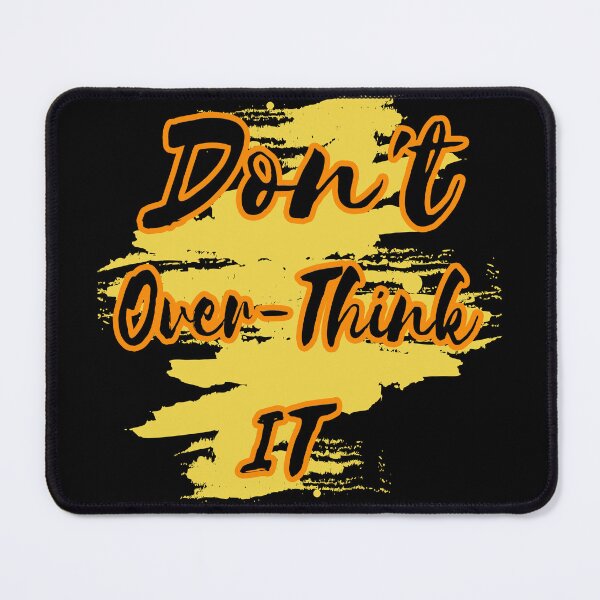 Item preview, Don't Overthink It designed and sold by my-green-gecko.