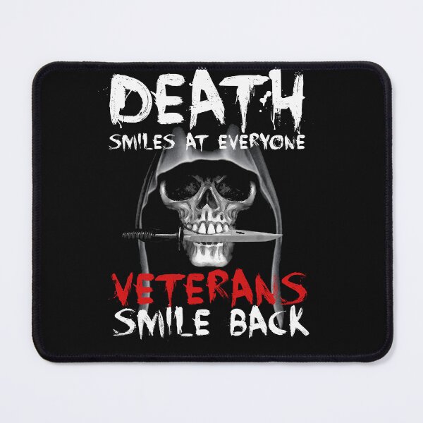 Item preview, Death Smiles at everyone but Veterans smile back designed and sold by DuckinFunny.