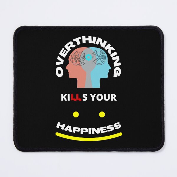 Item preview, Overthinking Kills Your Happiness designed and sold by NineOneOne.