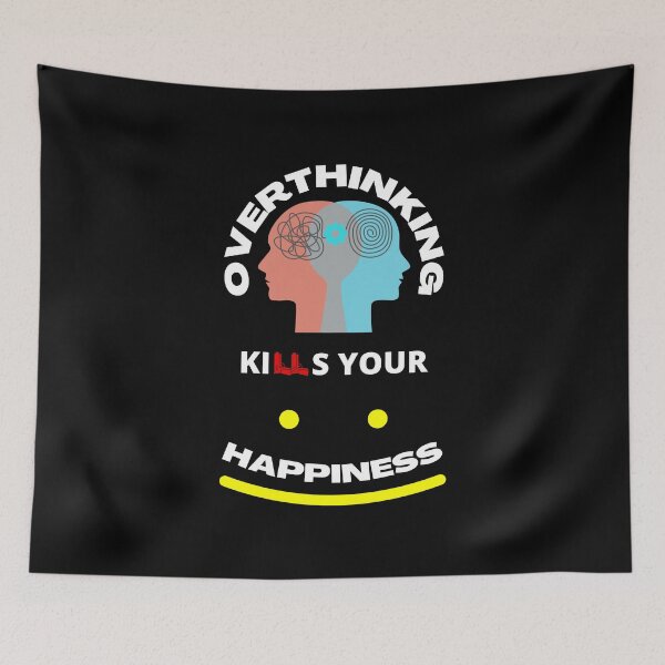 Item preview, Overthinking Kills Your Happiness designed and sold by NineOneOne.