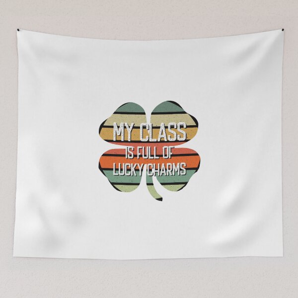 Item preview, My Class Is Full Of Lucky Charms - funny quote designed and sold by VichallanStudio.