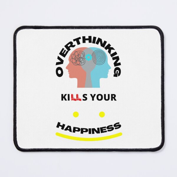 Item preview, Overthinking Kills Your Happiness designed and sold by NineOneOne.