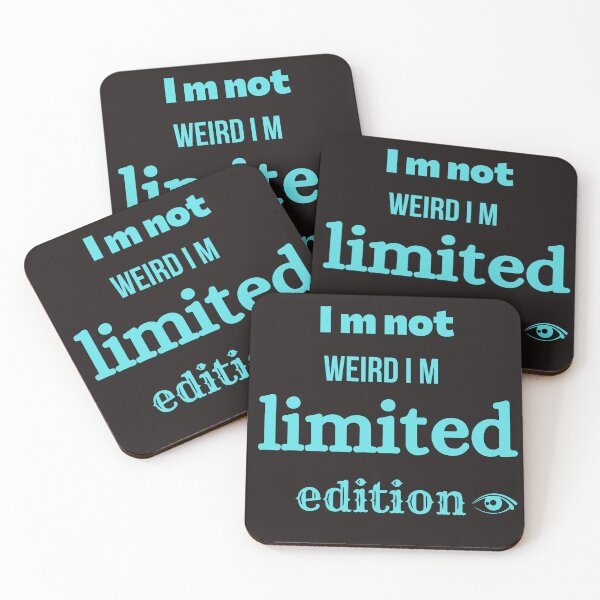 Item preview, I m not weird I m limited edition,funny designed and sold by SENMARO100.