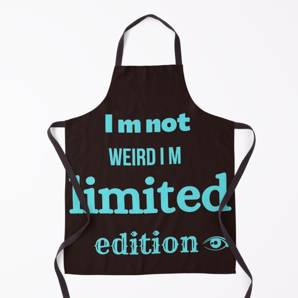 Item preview, I m not weird I m limited edition,funny designed and sold by SENMARO100.