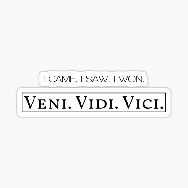 Veni Vidi Vici - Latin saying' Sticker