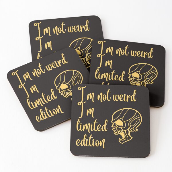 Item preview,  I m not weird I m limited edition,funny,nice,cute, designed and sold by SENMARO100.