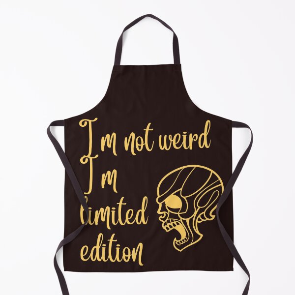 Item preview,  I m not weird I m limited edition,funny,nice,cute, designed and sold by SENMARO100.