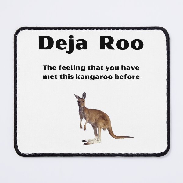 Item preview, Deja Roo The Feeling That You Have Met This Kangaroo Before designed and sold by Javamba.