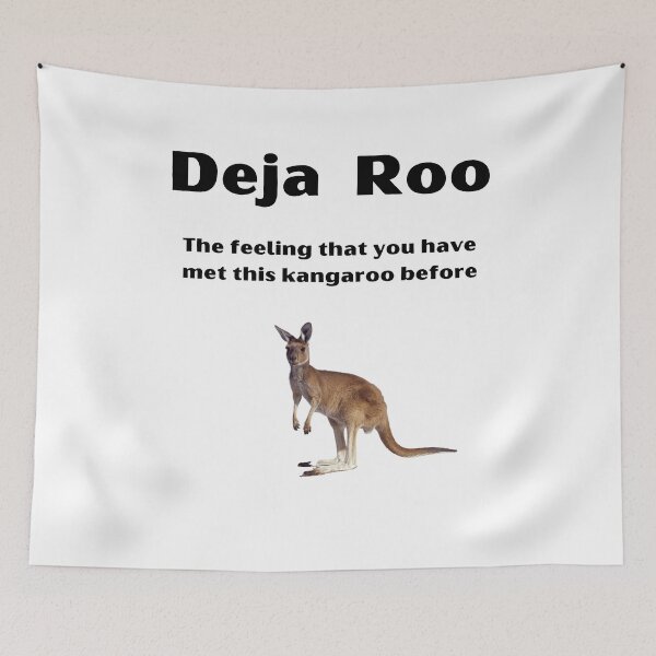Item preview, Deja Roo The Feeling That You Have Met This Kangaroo Before designed and sold by Javamba.