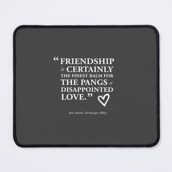 Item preview, Friendship Jane Austen Quote from Northanger Abbey designed and sold by GoodOldBooks.