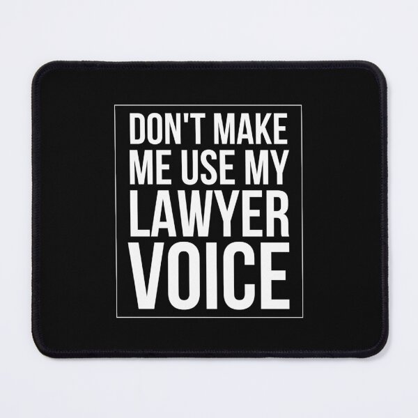 Item preview, Don't Make Me Use My Lawyer Voice designed and sold by texteestore.