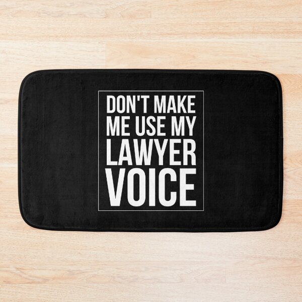 Item preview, Don't Make Me Use My Lawyer Voice designed and sold by texteestore.