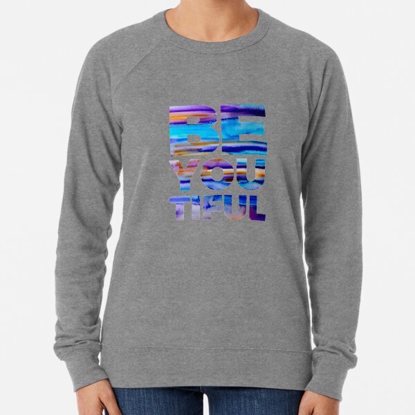 BE YOU TIFUL Lightweight Sweatshirt