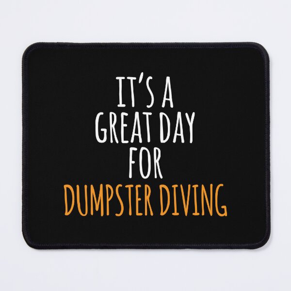 Item preview, It's a Great Day for Dumpster Diving designed and sold by kindxinn.