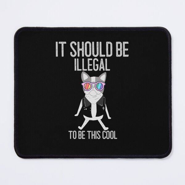 Item preview, It Should Be Illegal To Be This Cool designed and sold by Studioapartment.
