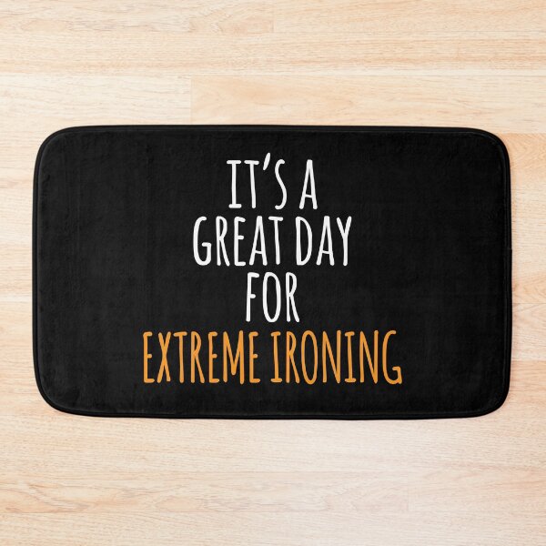 Item preview, It's a Great Day for Extreme Ironing designed and sold by kindxinn.