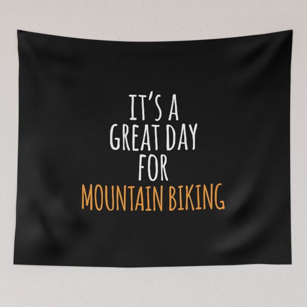 Item preview, It's a Great Day for Mountain Biking designed and sold by kindxinn.