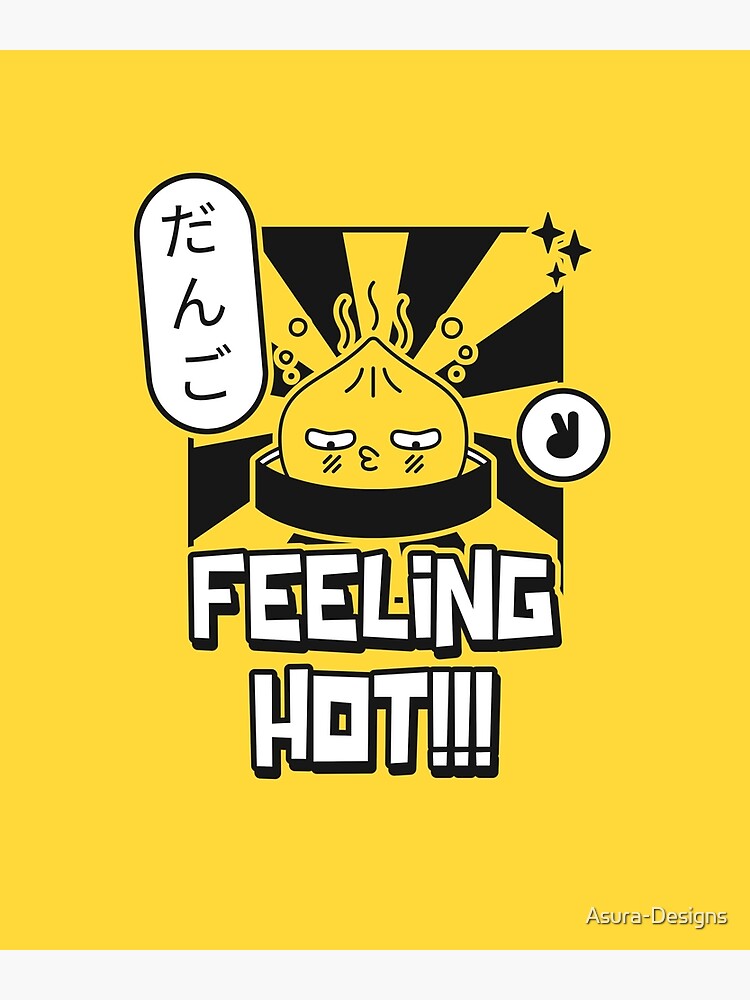 "Feeling Hot" Poster by AsuraDesigns Redbubble