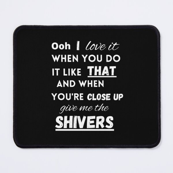 Item preview, I love it when you do it like that - Shivers designed and sold by LukjanovArt.