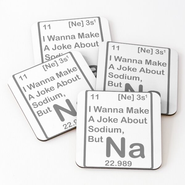 Item preview, I wanna make a Joke about Sodium, But Na designed and sold by roadworkplay.