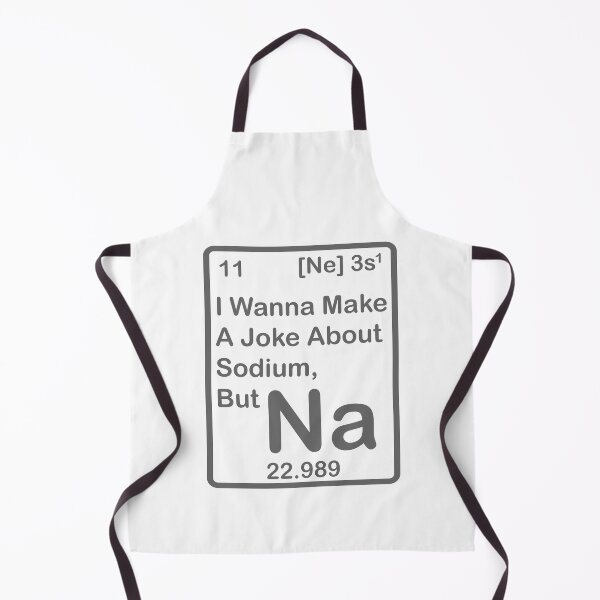 Item preview, I wanna make a Joke about Sodium, But Na designed and sold by roadworkplay.