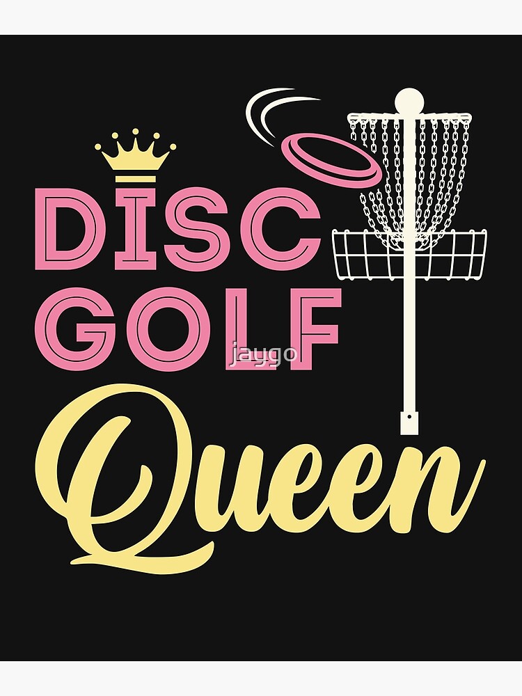 "Disc Golf Queen Women" Poster for Sale by jaygo Redbubble