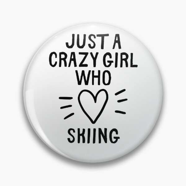 Item preview, Just a crazy girl who loves skiing designed and sold by TheGreenGoat.