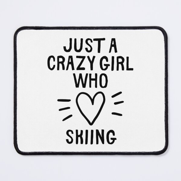 Item preview, Just a crazy girl who loves skiing designed and sold by TheGreenGoat.