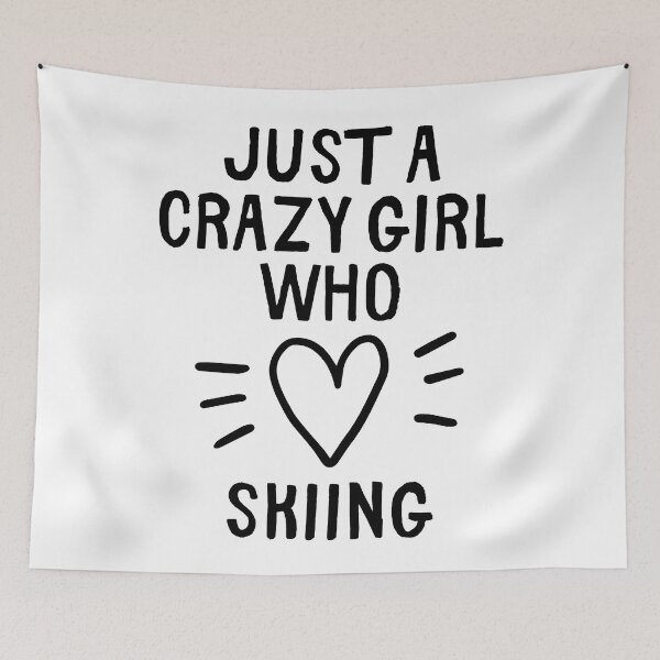 Item preview, Just a crazy girl who loves skiing designed and sold by TheGreenGoat.