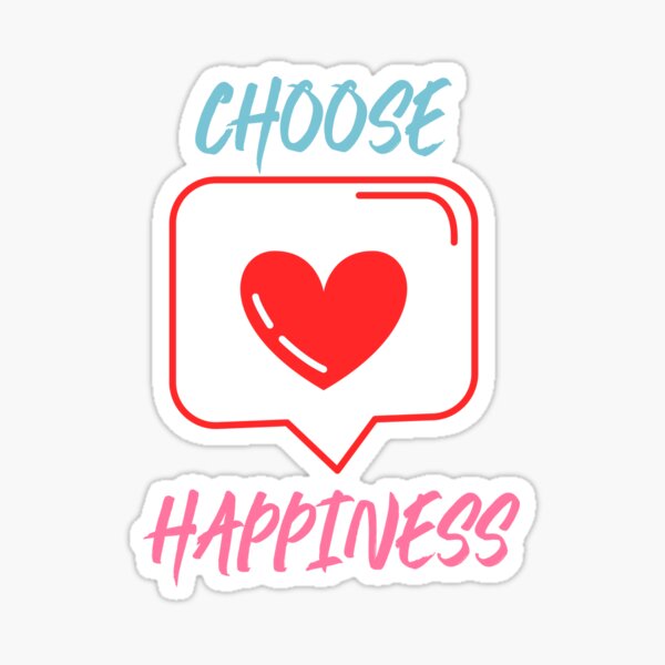 Choose Happiness Sticker By Harykane Redbubble