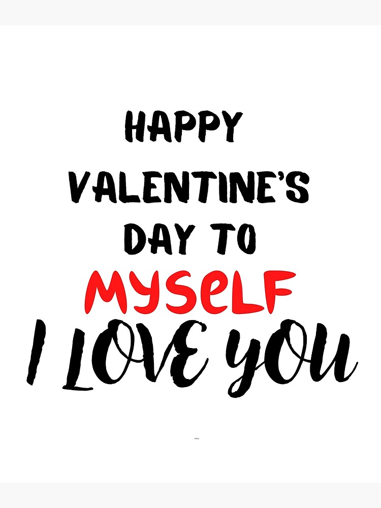 Happy Valentine S Day To Myself Quotes