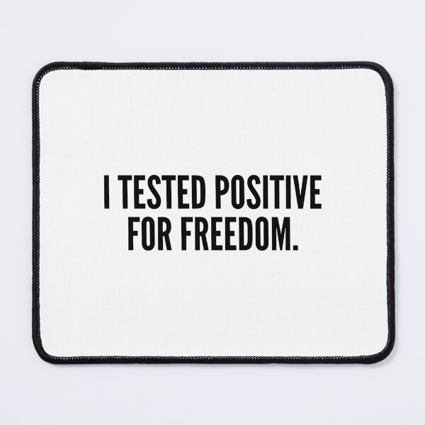 Item preview, I Tested Positive For Freedom designed and sold by VAHPROD.