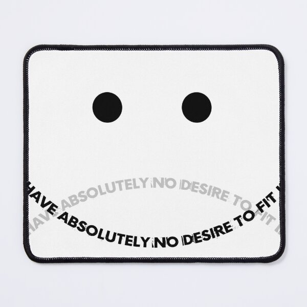 Item preview, I have Absolutely No Desire To Fit in designed and sold by black_ master.