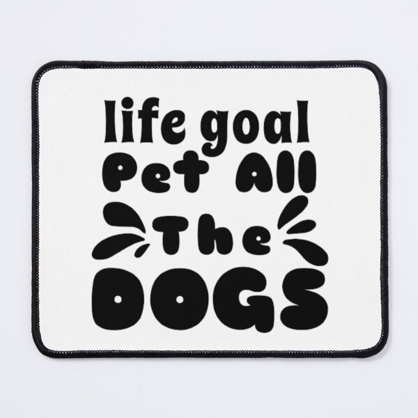 Item preview, Life Goal Pet All The Dogs Love Dog  designed and sold by AYACHI90.