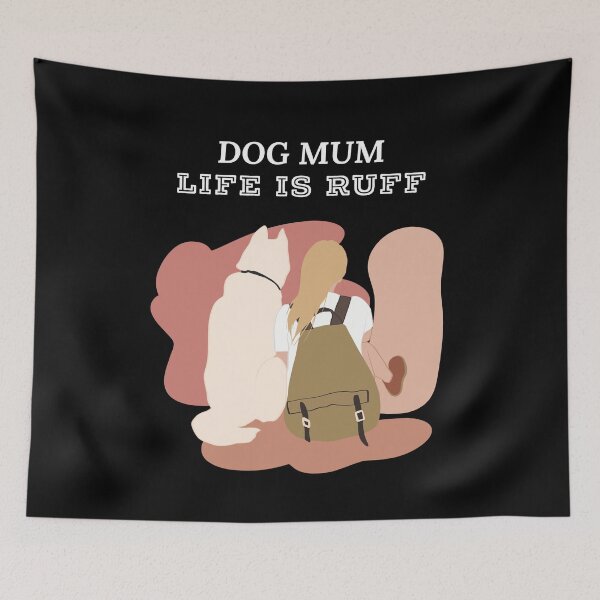 Item preview, Dog Mum Life Is Ruff designed and sold by ZubiyaArt.
