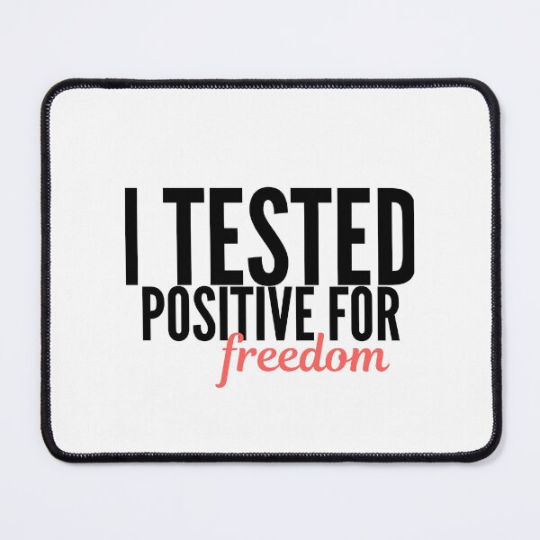 Item preview, I Tested Positive For Freedom designed and sold by VAHPROD.