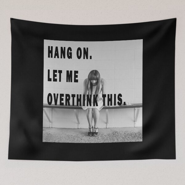 Item preview, HANG ON. LET ME OVERTHINK THIS. designed and sold by GOLDFAMILYSHOP.