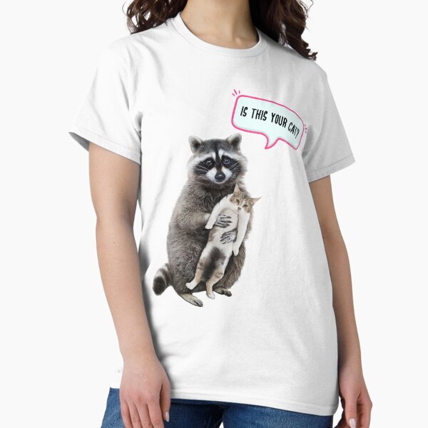 Item preview, Is this your cat? | cat meme| raccoon meme, Raccoon  designed and sold by TeeARTHY.