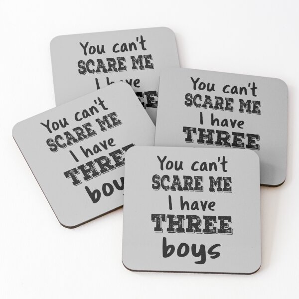 Item preview, You Can't Scare Me I Have Three Boys IV designed and sold by Lemon Pepper.