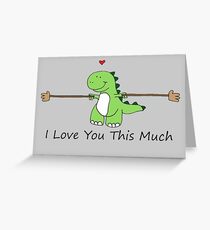 TRex Loves You This Much Greeting Card