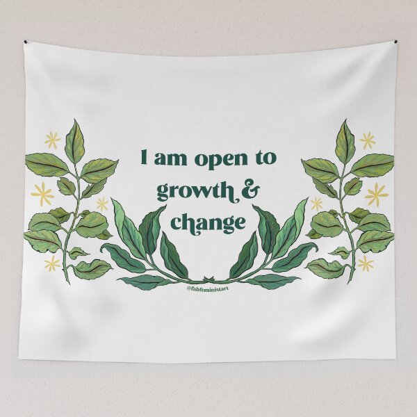 Item preview, I Am Open To Growth And Change designed and sold by fabfeminist.