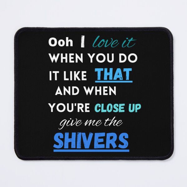 Item preview, When you're close up give me the shivers designed and sold by LukjanovArt.