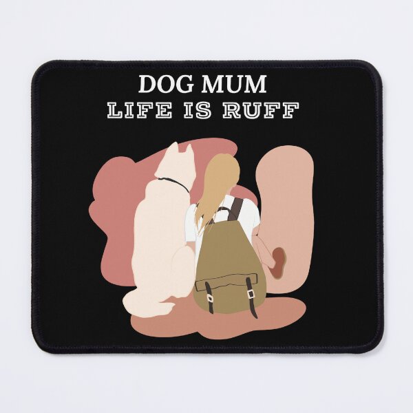 Item preview, Dog Mum Life Is Ruff designed and sold by ZubiyaArt.