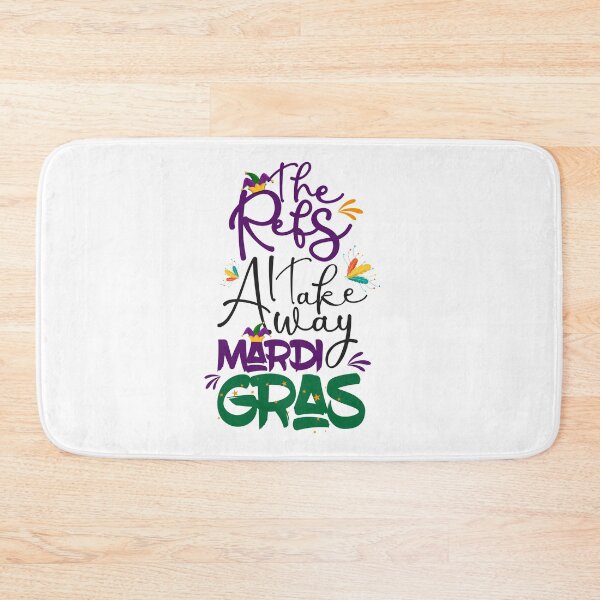Item preview, The Refs Can I Take Away Mardi Gras ,mardi gras day,Happy Holidays,Parade,festival. designed and sold by comeonyassine21.